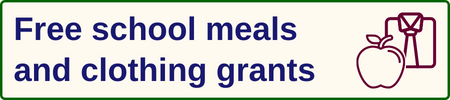 Free school meals and clothing grants